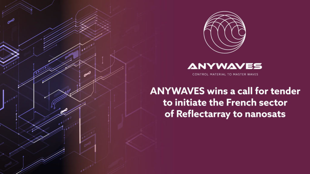 ANYWAVES wins a call for tender to initiate the French sector of Reflectarray to nanosats 1024x576