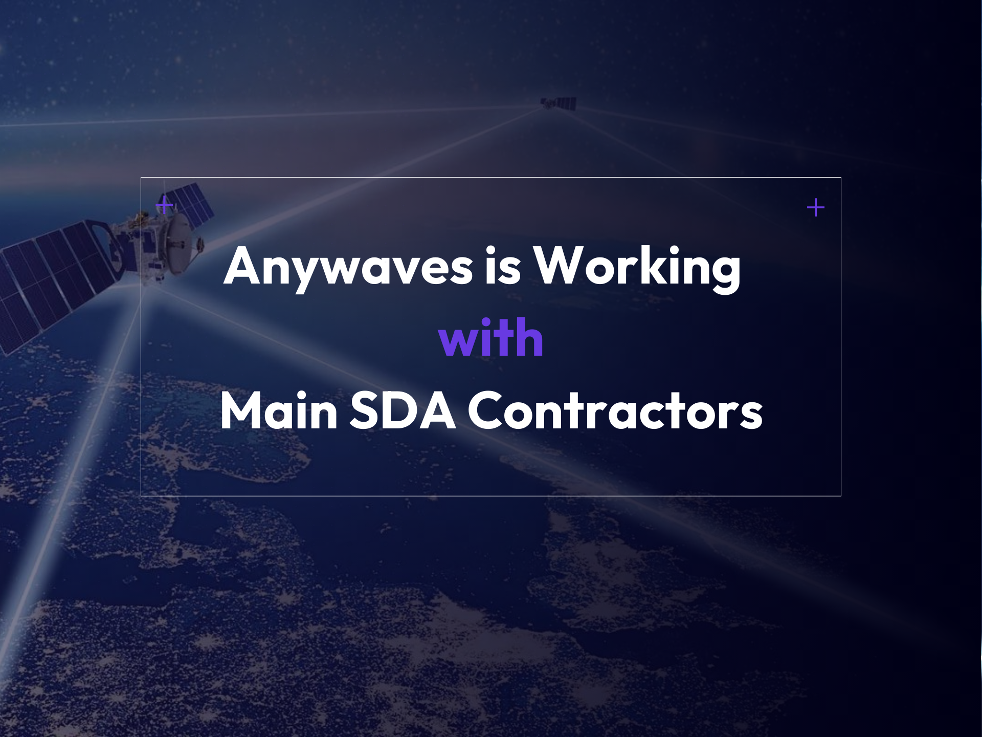 Anywaves working with main SDA Contractors
