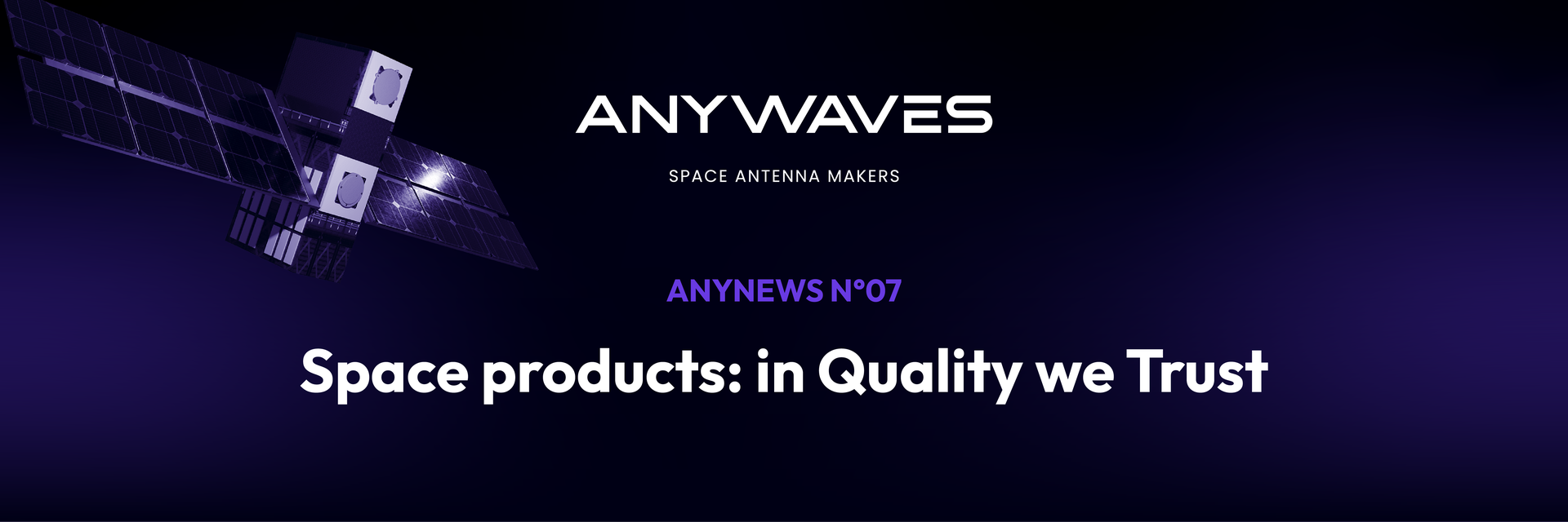 Anynews n°7 - Space Products: in Quality We Trust